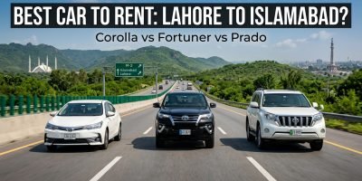 Best Car to Rent Lahore Islamabad: Corolla vs Fortuner vs Prado (2026 Guide)